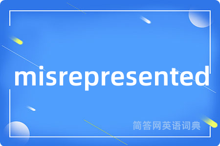misrepresented