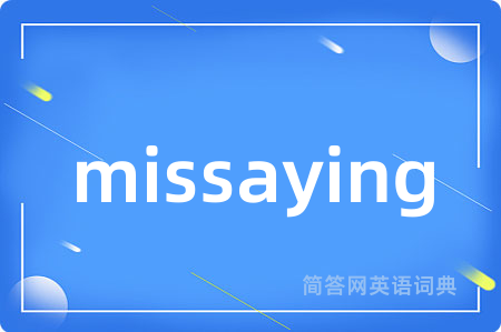 missaying