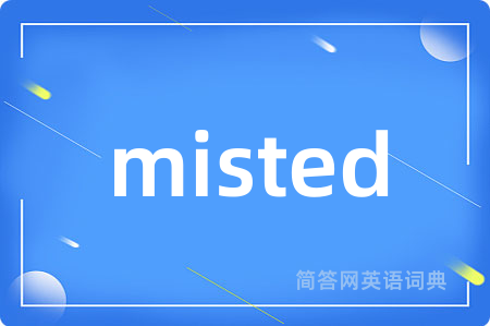 misted