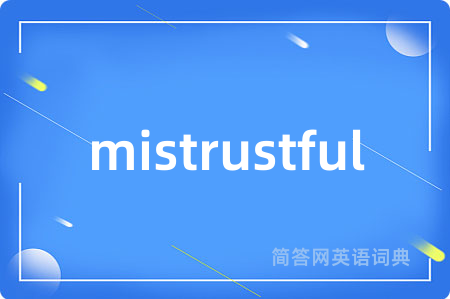 mistrustful