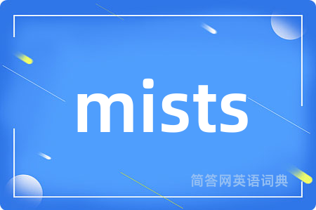 mists