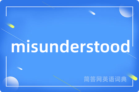 misunderstood