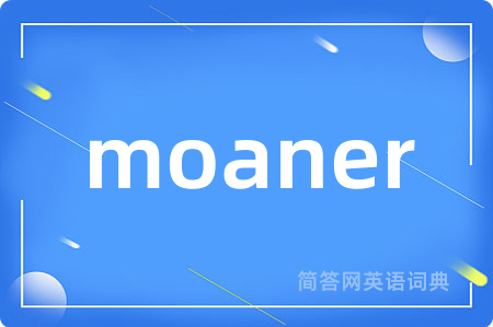 moaner