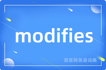 modifies
