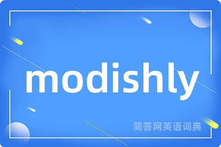 modishly