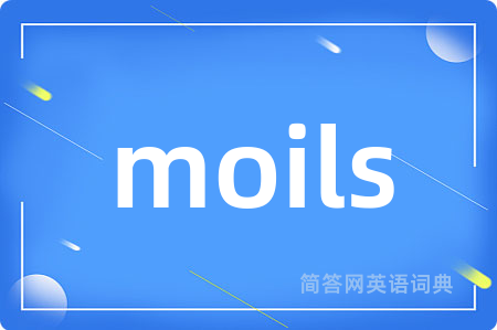 moils