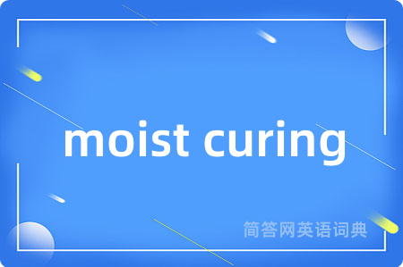 moist curing