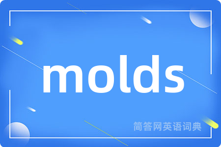molds