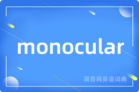 monocular