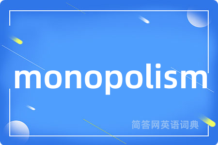 monopolism