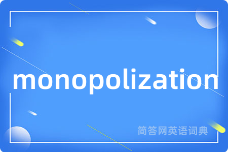 monopolization