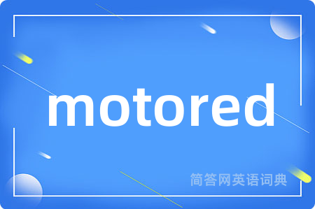 motored