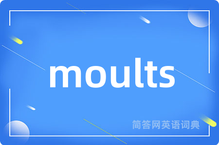 moults