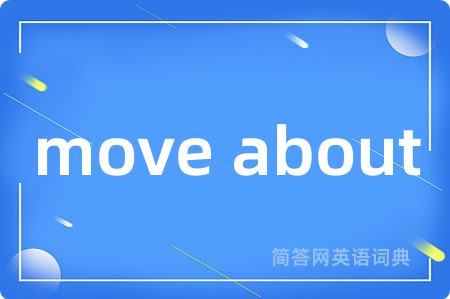 move about