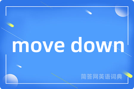 move down