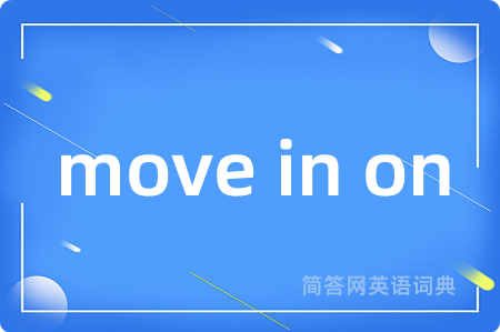 move in on