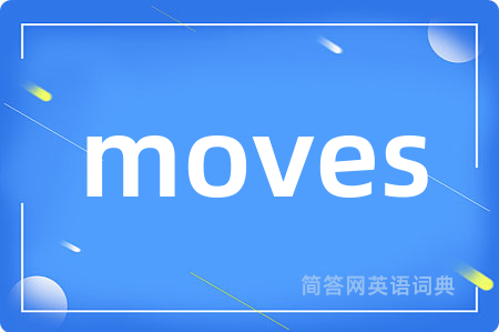 moves