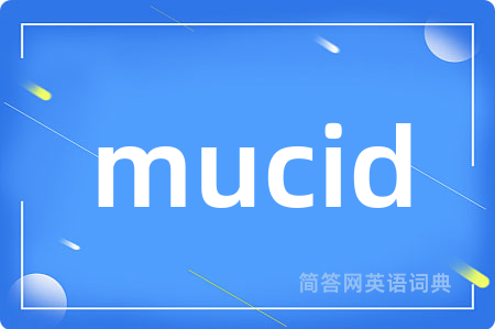 mucid