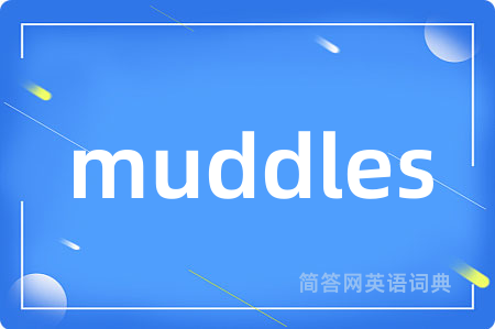 muddles