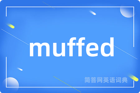 muffed