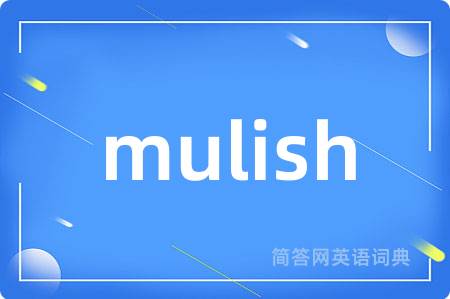 mulish