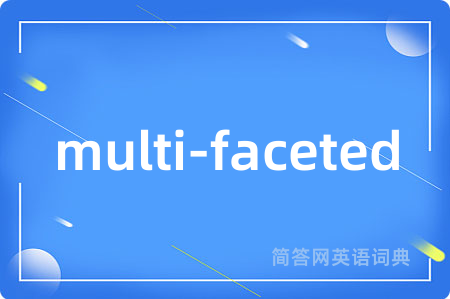 multi-faceted