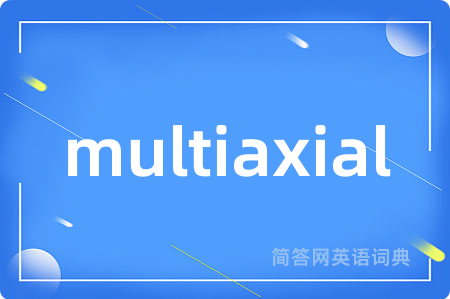 multiaxial