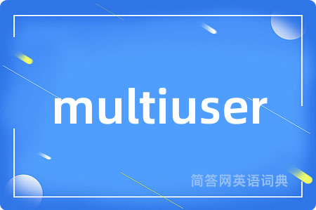 multiuser