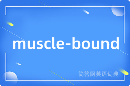 muscle-bound