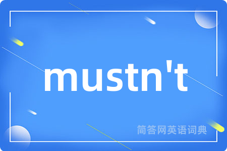 mustn't