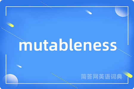 mutableness