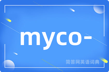 myco-