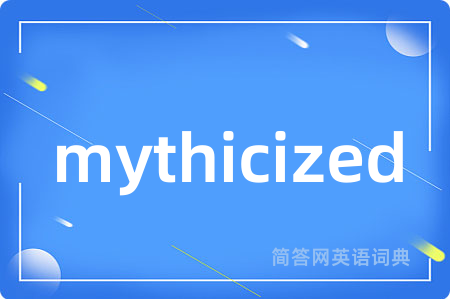 mythicized