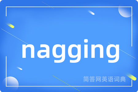 nagging