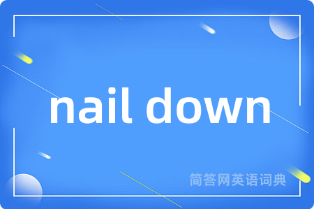 nail down