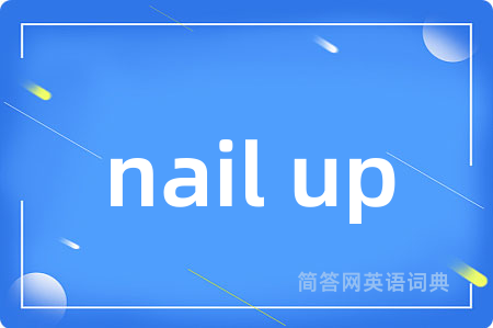 nail up