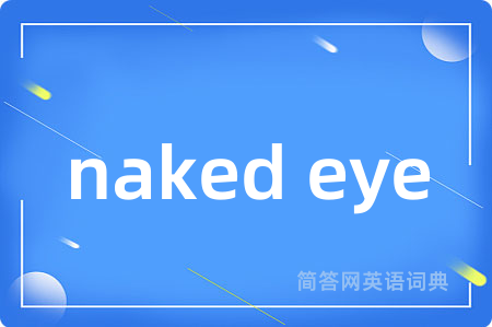 naked eye