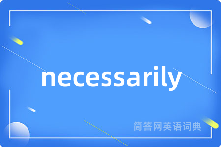 necessarily