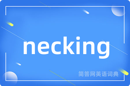 necking