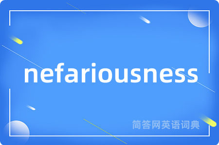 nefariousness