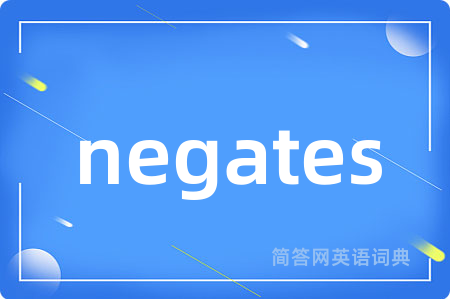 negates