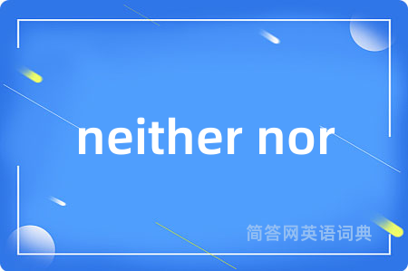 neither nor
