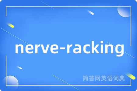 nerve-racking