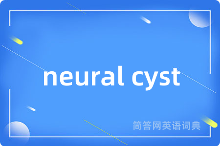 neural cyst