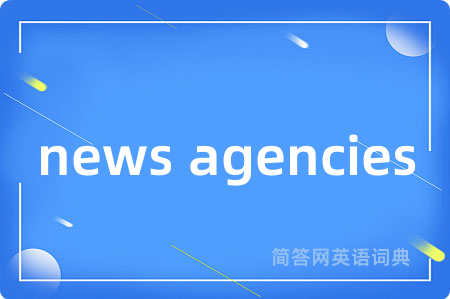 news agencies