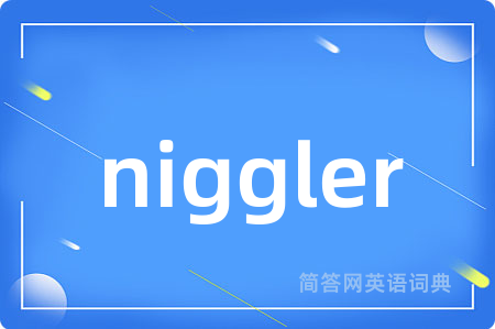 niggler