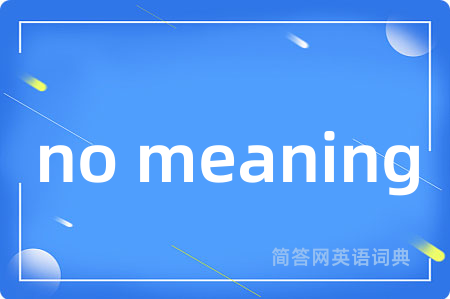 no meaning