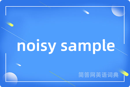 noisy sample