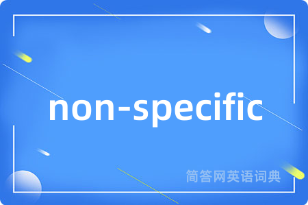 non-specific
