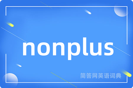 nonplus